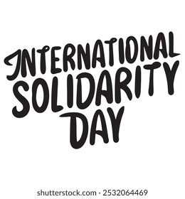 International Solidarity Day text lettering. Hand drawn vector art.