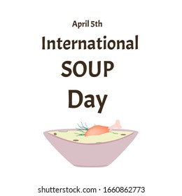 International Soup Day April 5th. Chicken soup. Infographics. Vector illustration on isolated background.