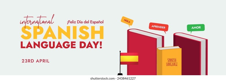 International Spanish Language Day. 23rd April International Spanish Language Day celebration cover banner with Spain flag and text written in yellow and red colour. Speech bubbles of Spanish words. 