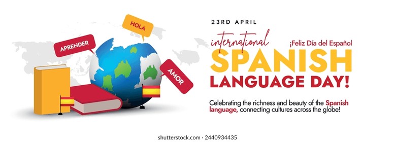 International Spanish Language Day.23 April International Spanish Language Day celebration cover banner with Spain flag, earth globe, text written in yellow, red colour.Speech bubbles of Spanish words