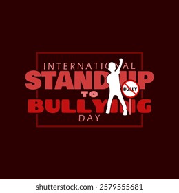 International Stand Up to Bullying Day to celebrate on February 28th. Bold text with an anti-bullying board and an enthusiastic child standing and raising his hand to show concern for anti-bullying.