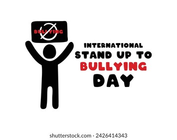 International Stand Up to Bullying Day. The last Friday of February. Eps 10.
