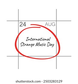 International Strange Music Day, August 24 - calendar date.