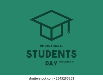 International Students Day. November 17. Flat design vector. Green background. Graduate hat icon. Eps 10.