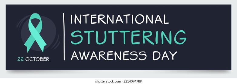 International Stuttering Awareness Day held on 22 October.
