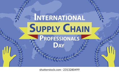 International Supply Chain Professionals Day vector banner design with world map background, geometric shapes, hand icon and typography on ribbon. International Supply Chain Professionals Day poster.