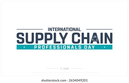 International Supply Chain Professionals Day on white background, Typographic Design of Supply Chain Professionals Day, Vector Design of Supply Chain Professionals Day, Supply Chain Professionals Day