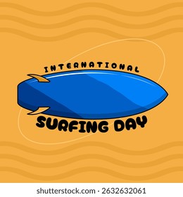 International Surfing Day to celebrate on third Saturday in June. A blue surfboard with bold text on beige background. Sport event banner.