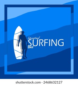 International Surfing Day event banner. Illustration of a man standing next to his surfboard with bold text in  frame on blue sea gradient background to celebrate on June