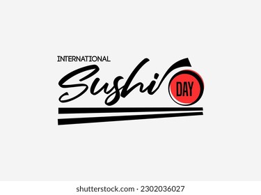 International Sushi day vector background design. Chopsticks vector illustration. Japanese food. Typography on white background.