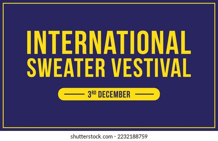International sweater vestival, color background, Design, Icon, vector, eps, editable, template, 3rd December, creative, sticker, typography, poster, banner.