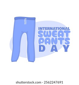 International Sweatpants Day to celebrate on January 21st. A blue sweatpants with bold text on white background.