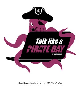 International Talk Like A Pirate Day. Octopus web pirate and laptop. poulpe buccaneer and computer. Eye patch and smoking pipe. pirates cap. Bones and Skull. See animal filibuster
