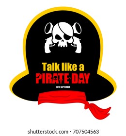 International Talk Like A Pirate Day. Pirates cap. Bones and skull. Hat buccaneer
