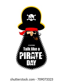 International Talk Like A Pirate Day. Pirate portrait in hat. Eye patch and smoking pipe. filibuster cap. Bones and Skull. Head corsair black beard. Vector illustration