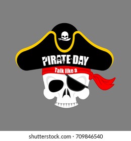 International Talk Like A Pirate Day. Skull Pirate portrait in hat. Eye patch. filibuster cap. skeleton corsair. Vector illustration
