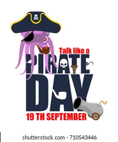 International Talk Like A Pirate Day. Octopus pirate. poulpe buccaneer. Eye patch and smoking pipe. pirates cap. Bones and Skull. See animal filibuster. Vector illustration
