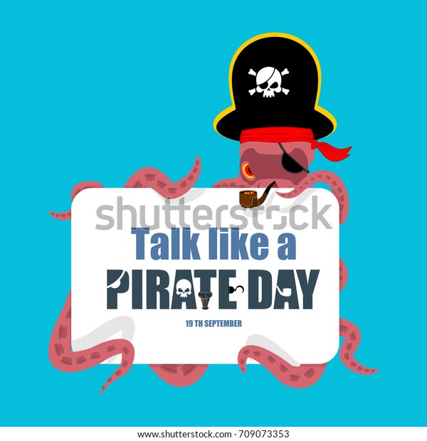 International Talk Like\
A Pirate Day. Octopus pirate. poulpe buccaneer. Eye patch and\
smoking pipe. pirates cap. Bones and Skull. See animal filibuster.\
Vector\
illustration\
