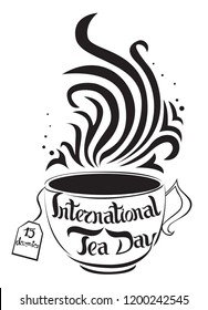 International tea day. 15 Dec. Lettering. Vector illustration on white background. Isolated image. Can be used as a logo, invitation, t-shirt print, etc.