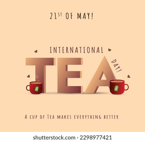 International Tea Day. 21st May Happy Tea Day celebration banner with two cup of tea and tea-bags. Restaurant awareness post for coffee lovers. Cup full of hot tea. Poster for social media. Vector ESP