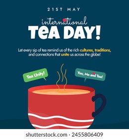 International Tea day. 21st May International tea day celebration banner with huge cup of tea on Prussian blue background. Banner to to celebrate the cultural, economic value of tea, chai and benefits