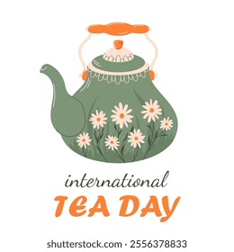 International tea day banner in flat style. Design for poster, card for social media, networks. Green teapot with daisy.