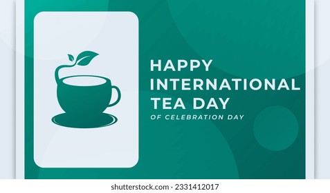 International Tea Day Celebration Vector Design Illustration for Background, Poster, Banner, Advertising, Greeting Card