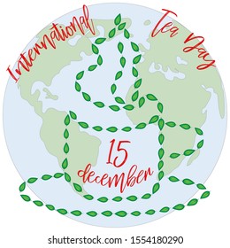 International Tea Day in December 15. World map and cup tea.