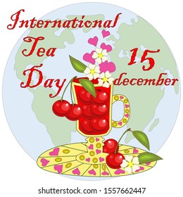 International Tea Day in December 15. World map and cup tea.