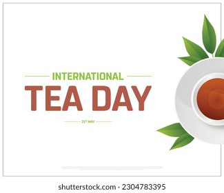 International Tea Day, Tea Day, happy International Tea Day, International Day, Tea, 21st May, typographic Design, Typography, Vector Design, Eps, Concept, Editable, Template, Social Media Design,Icon