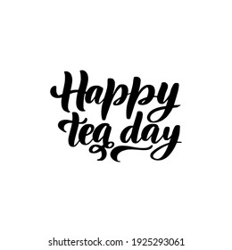 International Tea Day lettering with cup of tea. Annual holiday on December 15. Easy to edit vector template for banner, typography poster, flyer, sticker, card, t-shirt, etc. Vector illustration