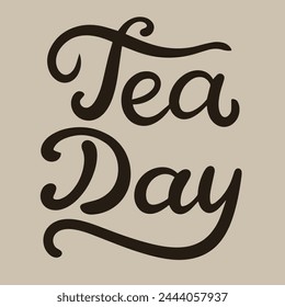 International Tea Day text banner. Hand drawn vector art.