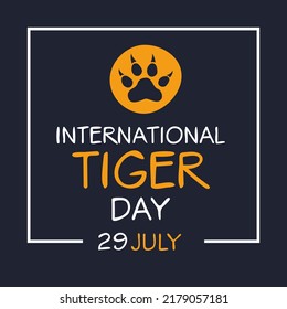 International Tiger Day, held on 29 July. 