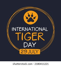 International Tiger Day, held on 29 July. 