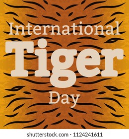 International Tiger Day. July 29. The concept of an ecological holiday. Wild mammal is an animal. Cartoon style. The name of the event, background the texture of the coloring of the tiger fur