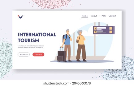 International Tourism Landing Page Template. Senior Tourist Characters In Trip, Elderly Traveling People With Luggage Waiting Departure In Airport. Aged Couple Voyage. Cartoon Vector Illustration