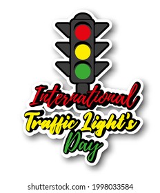 International Traffic Light's Day sticker. Vector illustration with inscription and traffic light on a white background