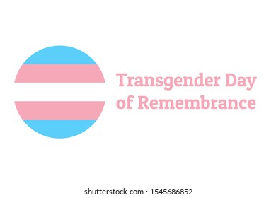 International Transgender Day of Remembrance, has been observed annually on November 20. Background template with Transgender Pride flag for banner, card, poster. Vector EPS10 illustration