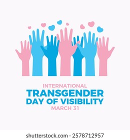 International Transgender Day of Visibility poster vector illustration. Pink and blue raised hands up pride flag icon vector. LGBTQIA hands up silhouette graphic design element. March 31 every year