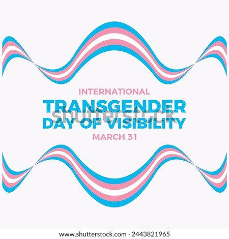 International Transgender Day of Visibility poster vector illustration. Transgender pride flag ribbon frame vector illustration. Template for background, banner, card. March 31 every year