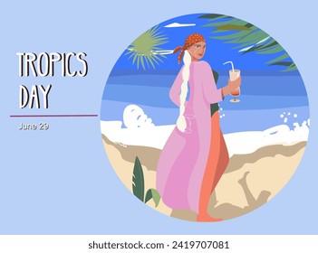 International Tropical Day illustration design. June 29. We're on topic. A girl is relaxing on the coast. Concept of vacation, mood, travel, pleasure.