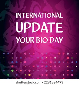 International Update Your Bio Day. Design suitable for greeting card poster and banner