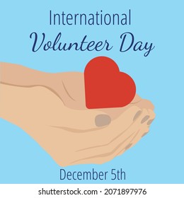 International Volunteer Day. Helping hands with a heart.