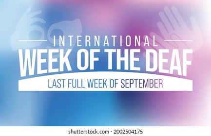 International week of the Deaf is observed every year during September, it is celebrated through various activities and events by Deaf Communities worldwide and aims to promote human rights for people