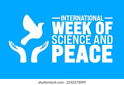 Internationale Woche der Wissenschaft und des Friedens Hintergrund oder Banner Design Vorlage wird jedes Jahr im November beobachtet. Urlaubskonzept. Vorlage für Karte, Poster, Plakat, Vorlage.