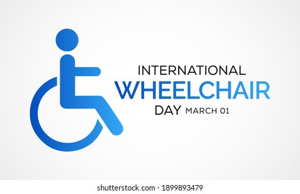 International Wheelchair Day We Celebrate Each Year On March 1st To Honor The Positive Impact Wheelchairs Have For People With Disabilities. Vector Illustration.