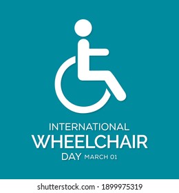 International Wheelchair Day We Celebrate Each Year On March 1st To Honor The Positive Impact Wheelchairs Have For People With Disabilities. Vector Illustration.