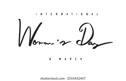 International woman day 8 eight day calligraphy hand written lettering script black color happy woman girl female beautiful pretty holiday card banner topic human right symbol sign fashion feminine 