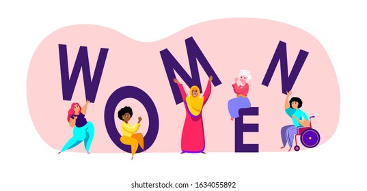 International Woman Day.Feminism concept.Different Nationality Girls,African,Muslim,Elderly Lady Together holding Letters.Free Confident Women.Feminine idea,Female Empowerment.Flat vector illustration