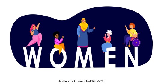 International Woman Day.Feminism concept.Different Nationality Girls,African,Muslim,Elderly Lady Together stand on Word.Free Confident Women.Feminine idea,Female Empowerment.Flat vector illustration